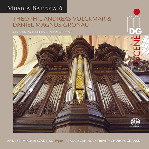 SZADEJKO, ANDRZEJ MIKOLAJ - THEOPHIL ANDREAS VOLCKMAR & DANIEL MAGNUS GRONAU - ORGAN SONATAS & VARIATIONSSZADEJKO, ANDRZEJ MIKOLAJ - THEOPHIL ANDREAS VOLCKMAR AND DANIEL MAGNUS GRONAU - ORGAN SONATAS AND VARIATIONS.jpg